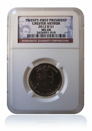 Ngc Ms68 2012 - D Chester Arthur Presidential Dollar $1 Gem Uncirculated