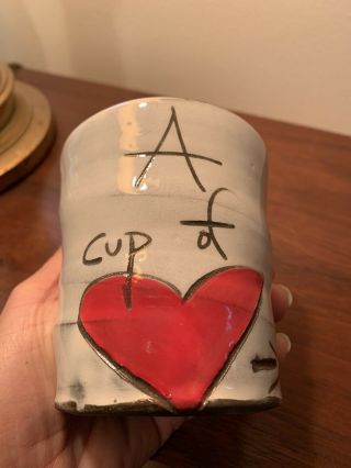 Handmade Ceramic Mug - “ A Cup Of Love - Drink It “ Great Gift Get Well Heart