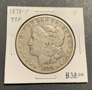 1878 - P U.  S.  Silver Morgan Dollar 7tf F $2.  95 Max C3758