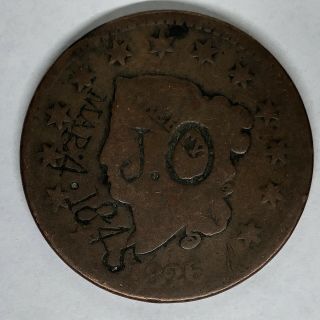 1826 Coronet Large Cent N - 7 Obverse Engraved “j.  O Mar:4 - 1845”