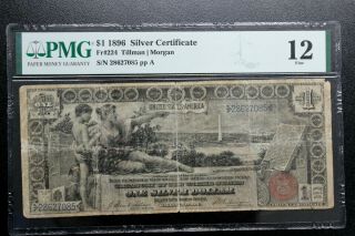 1896 $1 Silver Certificate Educational Note Pmg 12 Fine Fr.  224 Tillman Morgan