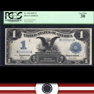 1899 $1 Silver Certificate Black Eagle Pcgs 30 Fr 235 M1168460a