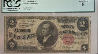 1891 $2 Silver Certificate Fr 246 Pcgs Vg 8