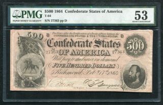 T - 64 1864 $500 Csa Confederate States Of America Currency Note Pmg Au - 53