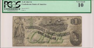 T - 45 Pf - 1 1862 $1 Confederate States Of America Note - Pcgs Very Good 10