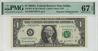 2003 A $1 Federal Reserve Note Fr.  1931 - K Dallas Repeater Serial Pmg Gem 67 Epq