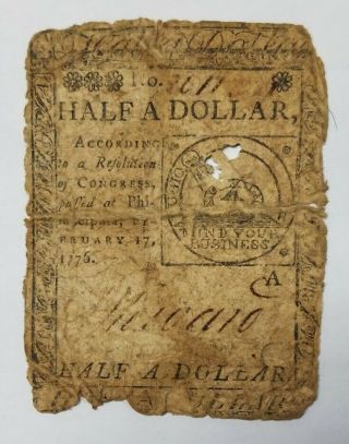 1776 Febuary 17th Philadelphia Half A Dollar Colonial Currency Note