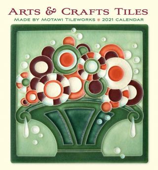 Motawi Tileworks 2021 Calendar Art Tile Arts And Crafts 7 " X 7 "