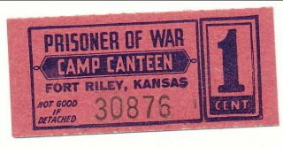 Usa Wwii Pow Camp Chit Ks - 8 - 1 - 1b Fort Riley Ks 1 Cent Prisoner Of War Canteen