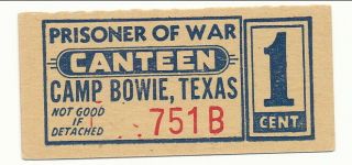 Usa Wwii Pow Camp Chit Tx - 16 - 2 - 1 Camp Bowie Tx Canteen 1 Cent Prisoner Of War