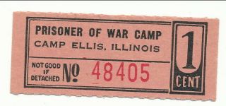Usa Wwii Pow Camp Chits Il - 2 - 1 - 1a Camp Ellis Il 1 Cent German Prisoners Of War