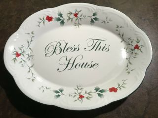 Euc Pfaltzgraff Winterberry " Bless This House " 11 X 8.  5 - In Holiday Serving Dish