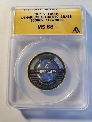 2015 Denarium.  01 Btc Brass Physical Bit Coin Token Anacs Ms68 Funded/loaded