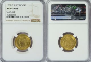 1868 Spain/philippines 4 Pesos Ngc Au Details 87.  5 Gold Km 144