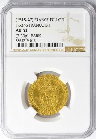 France 1515 - 47 Gold Ecu d ' Or au soleil of Francois I 5th Type 3rd Issue NGC AU53 2