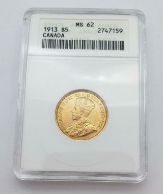 1913 Canada $5 Gold Coin Anacs Ms62.  2419agw L8746
