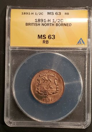1891 - H British North Borneo 1/2 Cent Coin Anacs Ms - 63rb Km - 1