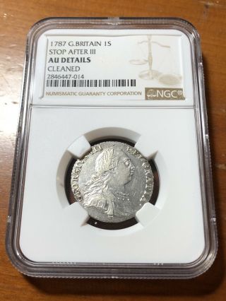 Great Britain 1787 One Shilling 1s Silver Stop After Iii - Ngc Au Details