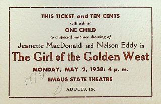 The Girl Of The Golden West Movie Ticket May 2 1938 Emaus Theatre Emmaus Pa