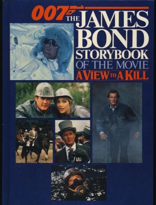 1985 James Bond Movie Storybook A View To A Kill First Printing Hardcover