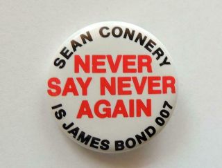 James Bond Never Say Never Again 1982 Promo 007 Sean Connery Movie Button Freesh