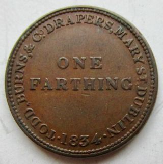 1834 Ireland Dublin Todd,  Burns & Co.  Drapers Unofficial Farthing 1/4d Token
