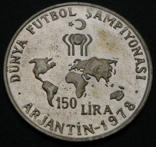 Turkey 150 Lira 1978 - Silver - World Cup Soccer Championship - Aunc - 1106