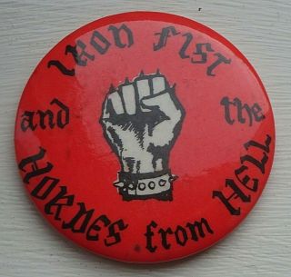 Iron Fist And The Hordes From Hell [ Motorhead ] C.  1978 55mm Button Badge