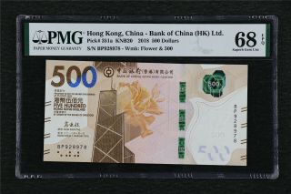 2018 Hong Kong China - Bank Of China (hk) Ltd 500 Dollars Pick 351a Pmg 68 Epq Unc