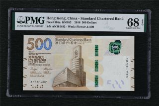 2018 Hong Kong China - Standard Chartered Bank 500 Dollars Pick 305a Pmg 68epq Unc