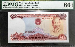 Pmg Gem Epq 66 1985 Vietnam 500 Dong Banknote Unc (, 1 B.  Note) D7254