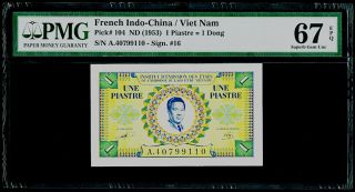 1 Piastre Nd (1953) French Indo - China / Viet Nam Pmg 67 Epq Gem Unc.