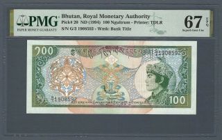 Bhutan Monetary Auth.  100 Ngultrum 1994,  P - 20,  Pmg 67 Epq Gem Unc,  Finest