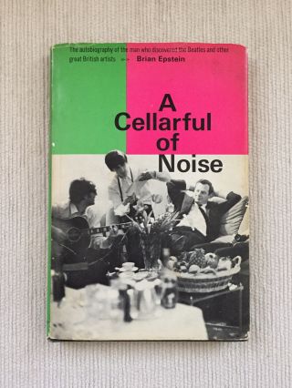 A Cellarful Of Noise.  Brian Epstein.  Beatles.  Hard Cover.  First Edition.  1964