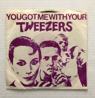 You Got Me With Your Tweezers - Tweezers Punk/new Wave 7 " Ep (45rpm,  1981,  Tw)