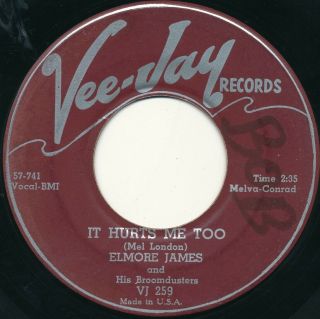 Elmore James - Vee - Jay Vj 259 - It Hurts Me Too - Blues 7 " 45 Single 1957 - Hear