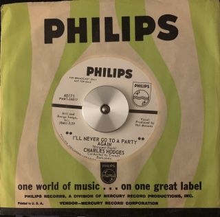 Charles Hodges Northern Soul 45 I’ll Never Go To A Party Again Philips (m -)