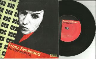 Franz Ferdinand Do You Want To W/unreleased Trk Europe Press 7 Inch Vinyl 2005