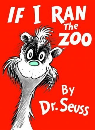 If Ran The Zoo Dr.  Seuss
