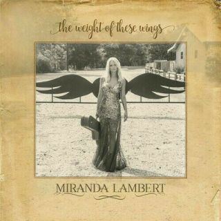 Miranda Lambert - The Weight Of These Wings 3lp/150 Gram/sealed/free Ship