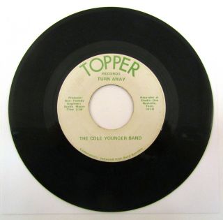 The Cole Younger Band Turn Away/ For How Long 45 Private Nashville Garage Psych