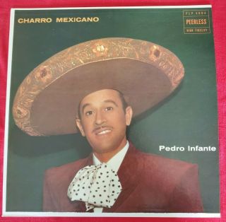 Pedro Infante " Charro Mexicano " Nm Latin Lp Peerless Records Plp 4004