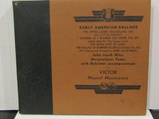 John Jacob Niles Early American Ballads 4 10 " 78 Rpm Set Folk / Blues