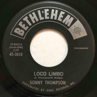Sonny Thompson Loco Limbo / Just A Little Bit Of S - O - U - L Bethlehem Blues R&b