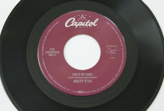 MAZZY STAR - Fade Into You / She’s My Baby 45 - Capitol Jukebox Promo - HEAR 2