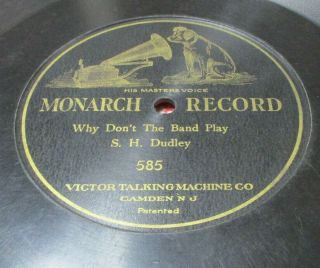 Circa 1905 Monarch 585 78 Rpm Sh Dudley - Why Don 