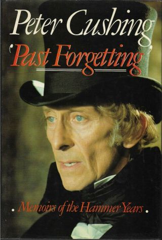 Peter Cushing - Past Forgetting Memoirs Of Hammer Hand Signed Book