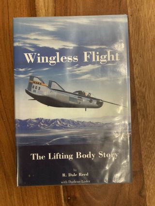 Nasa Wingless Flight: The Lifting Body Story Signed By Test Pilots And Engineers
