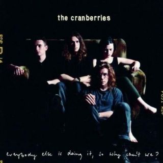 The Cranberries Everybody Else Is Doing It,  So Why Can 