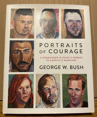 President George W.  Bush Signed Book Portraits Of Courage First Edition